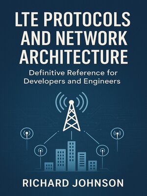 cover image of LTE Protocols and Network Architecture